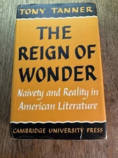 Reign of Wonder Naivety and Reality in American Literature by Tony Tanner 1965.