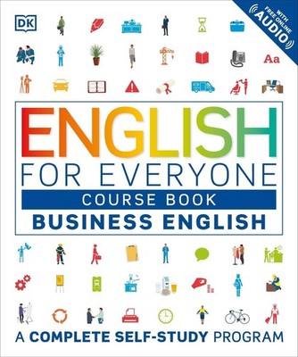 English for Everyone: Business English, Course Book: A Complete Self-Study Progr