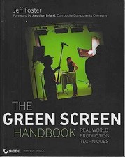 The Green Screen Handbook: Real-World - Paperback, by Foster Jeff - Acceptable