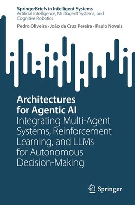 Architectures for Agentic AI: Integrating Multi-Agent Systems, Reinfor Paperback