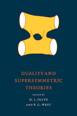 Duality and Supersymmetric Theories Olive West Hardback 9780521641586