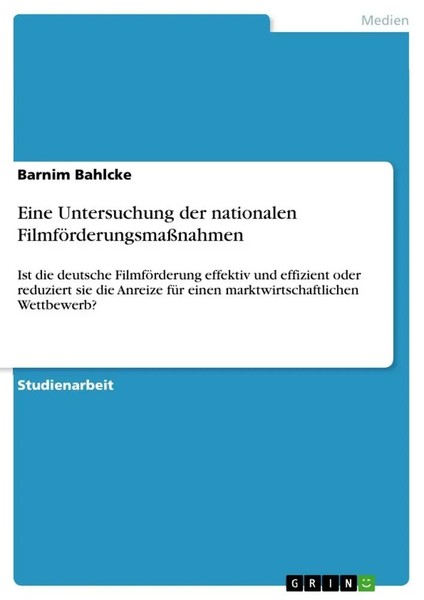 Eine Untersuchung Der Nationalen FilmföRderungsmaßNahmen. Ist Die Deutsche...-image