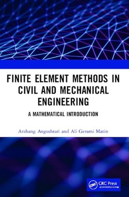 Finite Element Methods in Civil and Mechanical Engineering: A Mathematical Intro