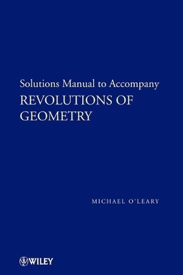 Revolutions of Geometry, Solutions Manual to Accompany Revolu... - 9780470167564