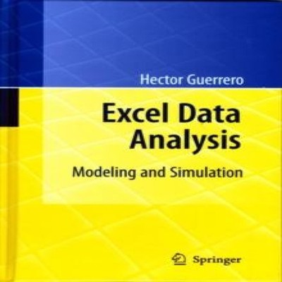 Excel Data Analysis Modeling and Simulation Hector Guerrero Hardc