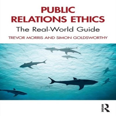 Public Relations Ethics The Real-World Guide Trevor Morris Paperb