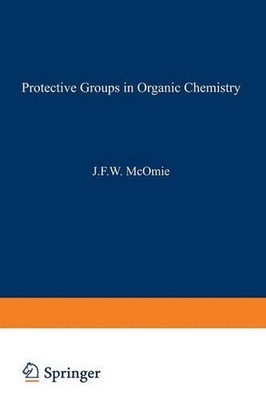 Protective Groups in Organic Chemistry by J. McOmie (English) Paperback Book