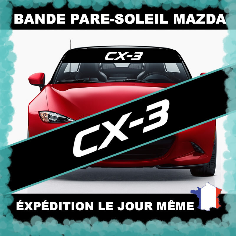Bande pare-soleil Mazda CX-3 idéale pour vos départs en vacances et trajets sous le soleil