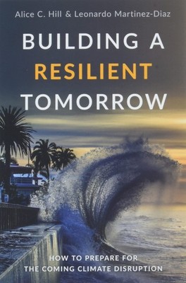 Building a Resilient Tomorrow: How to Prepare for the Coming Climate Disrupt...