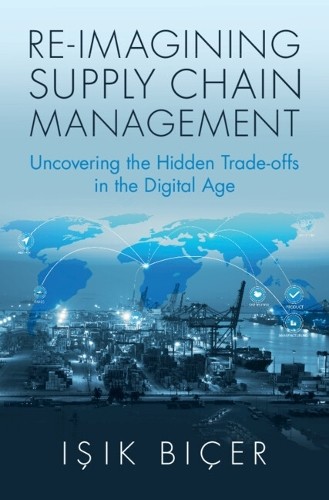 Re-Imagining Supply Chain Management Biçer Hardback Cambridge University Press