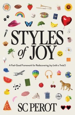 Styles of Joy : Feel-good Framework for Rediscovering Joy With a Twist!, Hard...