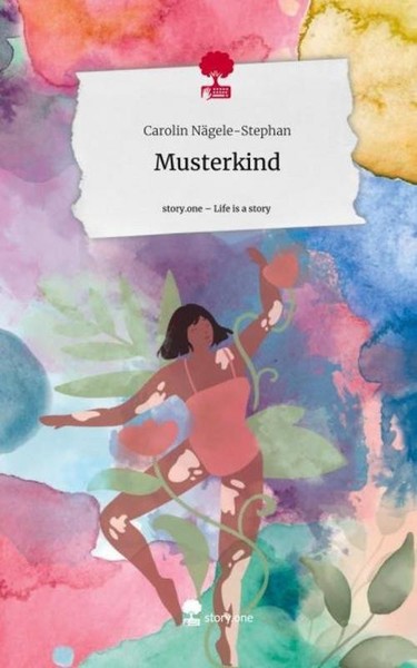 Musterkind. Life Is A Story - Story.One Carolin NäGele-Stephan-image