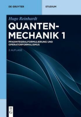 Quantenmechanik : Pfadintegralformulierung Und Operatorformalismus, Paperback...