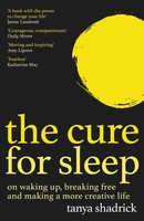 The Cure For Sleep | A Book With The Power To Change Your Life | Tanya Shadrick
