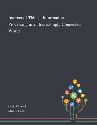 Vinton G Cerf L Internet of Things. Information Processing in an I (Taschenbuch)