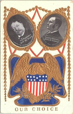 Photo PC William H. Taft 1908 Presidential Campaign "Our Choice" | eBay