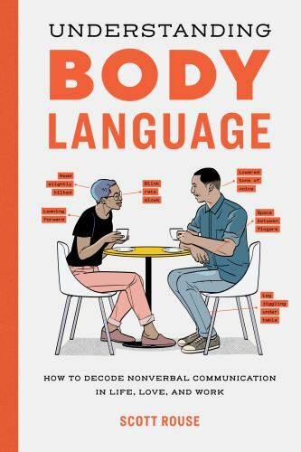 Understanding Body Language : How to Decode Nonverbal Communication in Life, ...