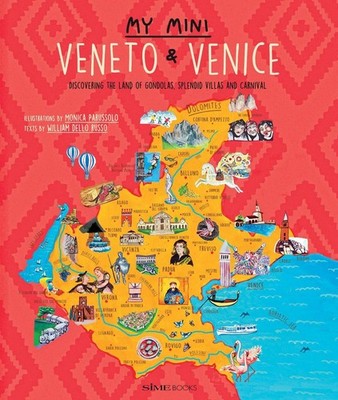 My Mini Veneto & Venice: Discovering the land of Gondolas, Splendid Villas and C