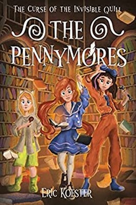 The Pennymores and the Curse of the Invisible Quill Paperback Eri