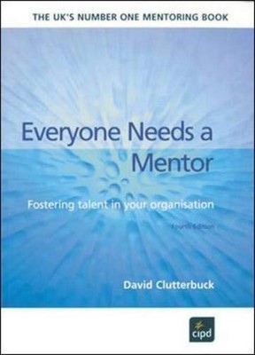 EVERYONE NEEDS A MENTOR By David Clutterbuck *Excellent Condition*