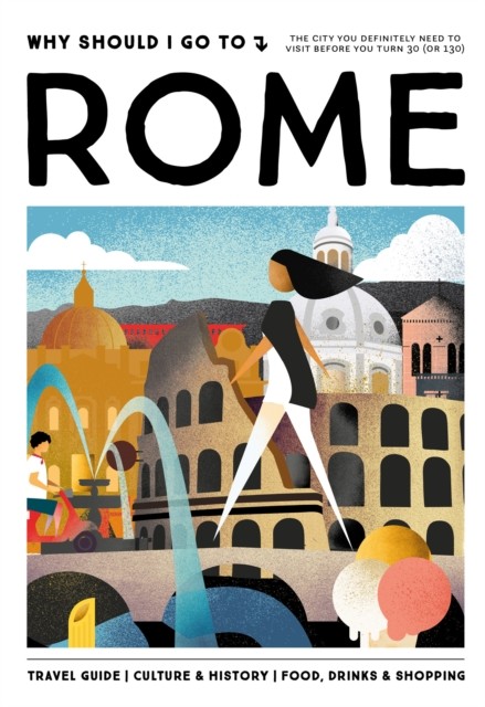 Why Should I Go To Rome by Team WSIGT (Hardback Book)