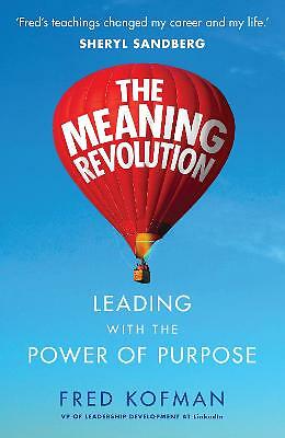 The Meaning Revolution : Leading With The Power Of Purpose Fred Kofman - Image 3