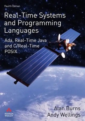 Real-Time Systems And Programming Languages: Ada, Real-Time Java, And C/Real-Tim