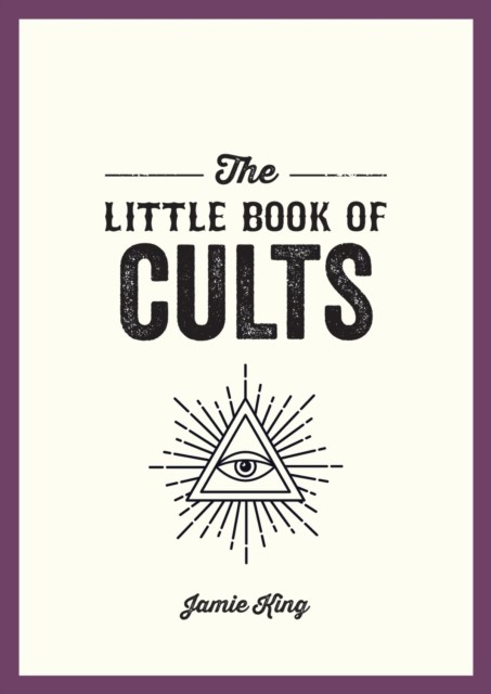 The Little Book of Cults by Jamie King (Paperback Book)