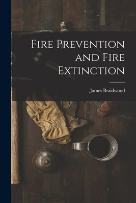 James Braidwood Fire Prevention and Fire Extinction (Paperback) (UK IMPORT)
