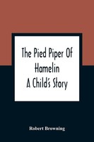 Robert Browning | The Pied Piper Of Hamelin | Taschenbuch | Englisch (2021)