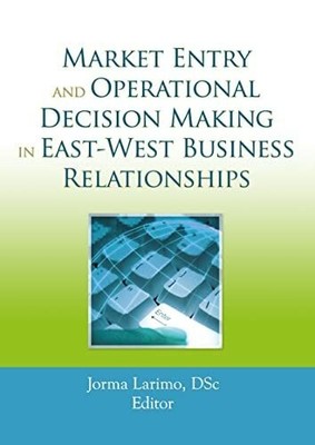 Market Entry and Operational Decision Making in East-West Buch Routledge