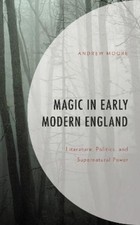 Andrew Moore Magic in Early Modern England (Hardback) (UK IMPORT)
