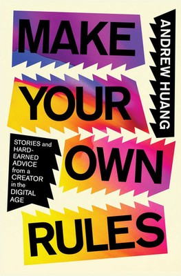 Make Your Own Rules Andrew Huang Buch Englisch 2024 Simon + Schuster LLC