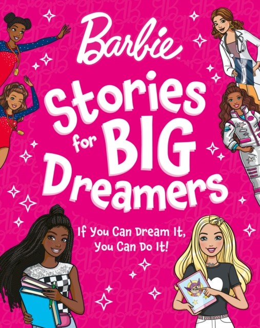Barbie Stories for Big Dreamers Treasury by Barbie (Hardback Book)