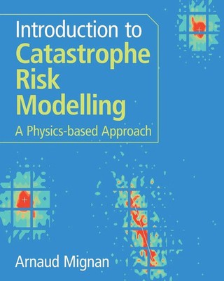 Arnaud Mignan | Introduction to Catastrophe Risk Modelling | Taschenbuch (2024)
