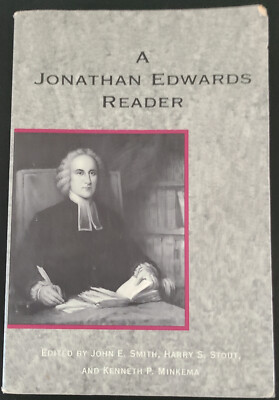 A JONATHAN EDWARDS READER by John E. Smith, Harry S. Stout & Minkema (PB 1995)