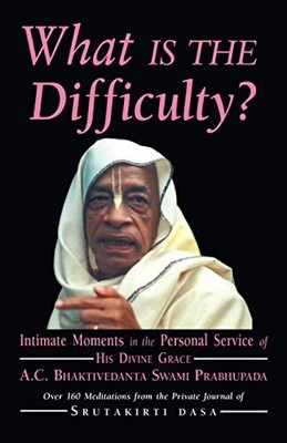 What Is the Difficulty? : Intimate Moments in the Personal Service of His ...