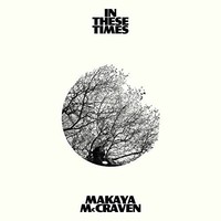 Makaya Mccraven - In These Times - Vinyl Record - F600Z