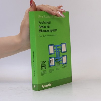 Basic für Mikrocomputer: Geräte - Begriffe - Befehle - Programme
