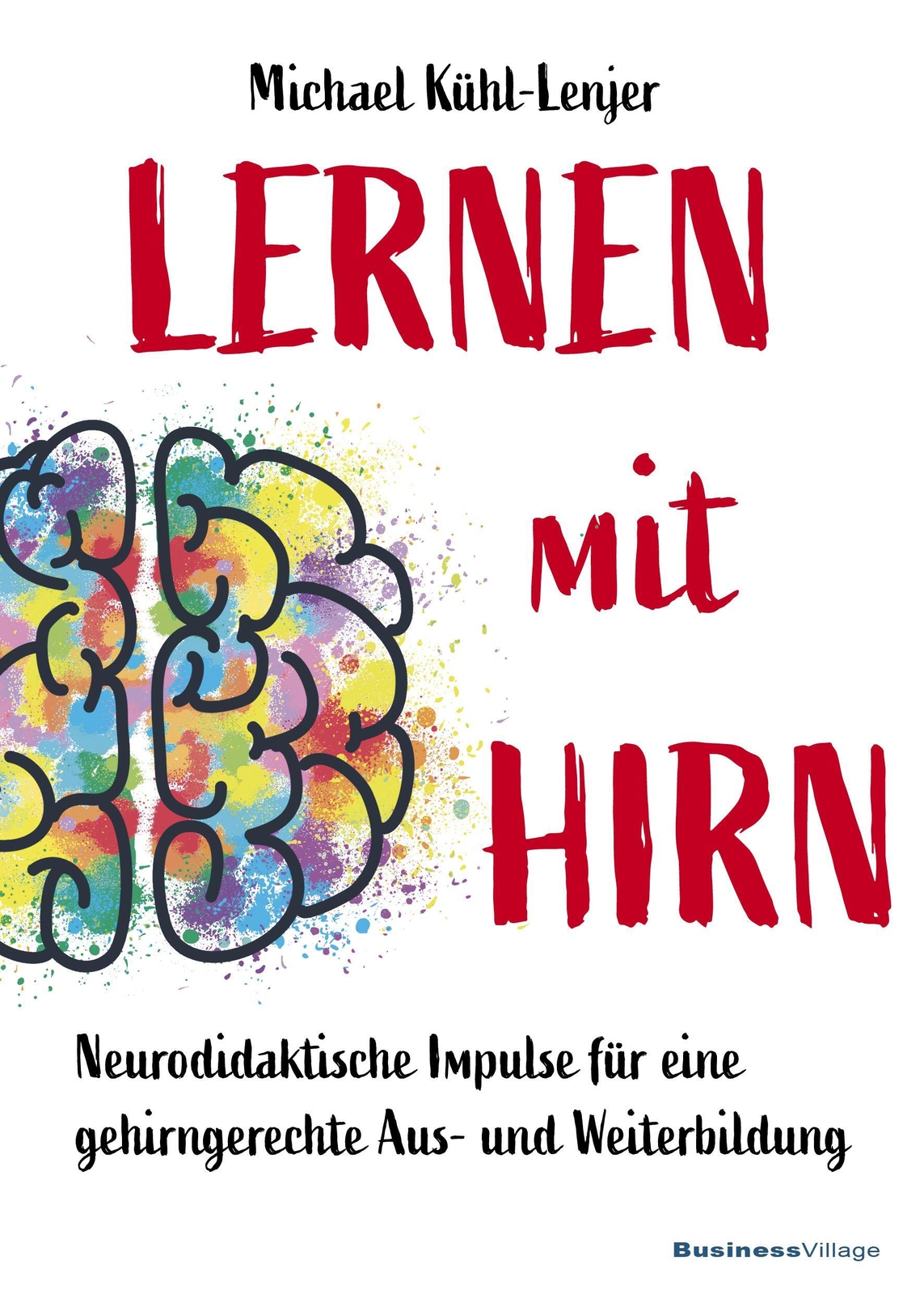 Thumbnail - Lernen Mit Hirn | Michael Kühl-lenjer | Taschenbuch | 276 S. | Deutsch