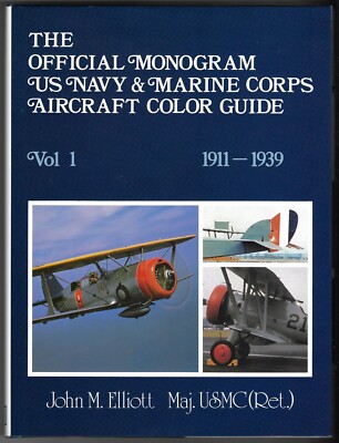 Official Monogram U. S. Navy and Marine Corps Aircraft Color Guide, 1911-1939