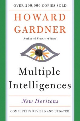 Multiple Intelligences: New Horizons in Theory and Practice by Howard E. Gardner