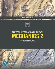 Pearson Edexcel International A Level Mathematics Mechanics 2 Student Book by Jo