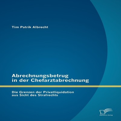 Abrechnungsbetrug in der Chefarztabrechnung Die Grenzen der Priva