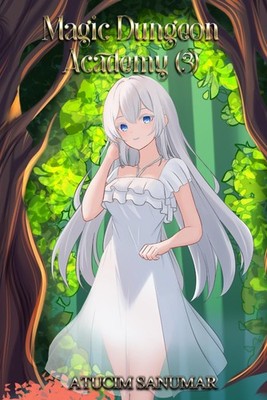 Magic Dungeon Academy Volume 3: Isekai Harem Fantasy School Life Slice of Life L