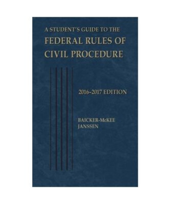 A Student's Guide to the Federal Rules of Civil Procedure, 2016 (Selected Statut