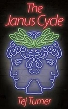 The Janus Cycle By Tej Turner
