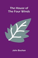 The House Of The Four Winds John Buchan Taschenbuch Englisch 2026 Alpha Edition