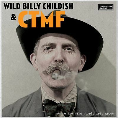 Where the Wild Purple Iris Grows by Wild Billy Childish & Ctmf (CD, 2021)