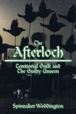 The Afterloch: Territorial Guilt and the Guilty Unseen by Spinnaker Weddington (